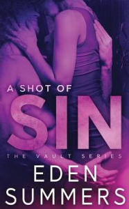 Title: A Shot of Sin, Author: Eden Summers