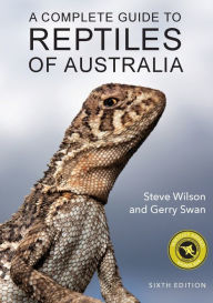 Title: A Complete Guide to Reptiles of Australia, Author: Gerry Swan