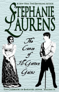 Title: The Curse of Ill-Gotten Gains, Author: Stephanie Laurens