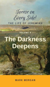 Title: The Darkness Deepens: Volume 4 of 6, Author: Mark Timothy Morgan
