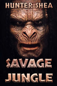 Title: Savage Jungle: Lair Of The Orang Pendek, Author: Hunter Shea