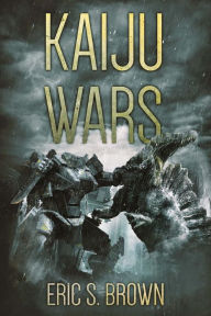 Title: Kaiju Wars, Author: Eric S. Brown