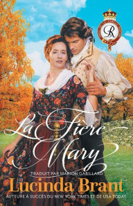 Title: La Fière Mary: Une Romance Historique Georgienne, Author: Lucinda Brant