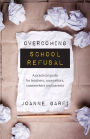 Overcoming School Refusal: ?A practical guide for teachers, counsellors, caseworkers and parents