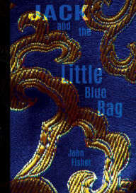 Title: Jack and the Little Blue Bag, Author: John Fisher