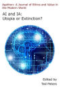 AI and IA: Utopia or Extinction?