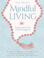 Mindful Living: Everyday Practices for a Sacred and Happy Life