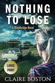 Title: Nothing to Lose, Author: Claire Boston