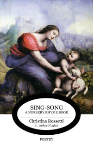 Title: Sing-Song: A Nursery Rhyme Book, Author: Christina Rossetti