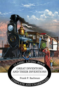 Title: Great Inventors and their Inventions, Author: Frank P Bachman