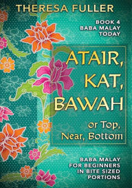 Title: Atair, Kat, Bawah or Top, Near, Bottom, Author: Theresa Fuller