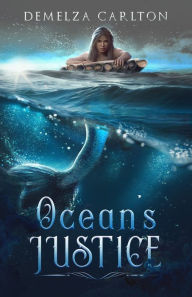 Title: Ocean's Justice, Author: Demelza Carlton