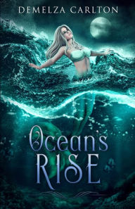 Title: Ocean's Rise, Author: Demelza Carlton