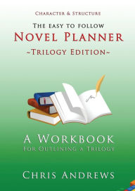 Title: Novel Planner: A Workbook for Outlining a Trilogy, Author: Chris Andrews