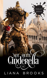 Title: Not Quite Cinderella, Author: Liana Brooks