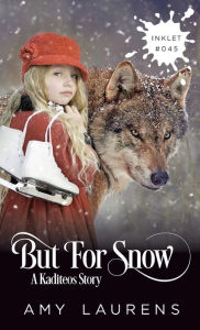Title: But For Snow, Author: Amy Laurens
