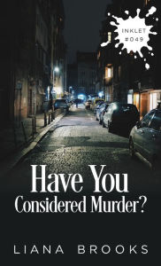 Title: Have You Considered Murder?, Author: Liana Brooks