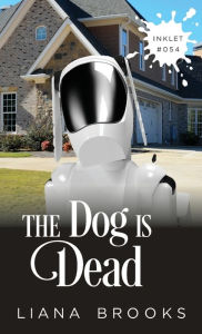 Title: The Dog Is Dead, Author: Liana Brooks