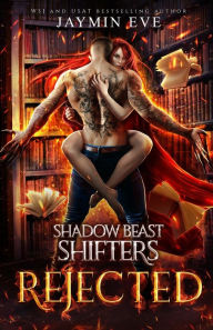 Title: Rejected- Shadow Beast Shifters #1, Author: Jaymin Eve