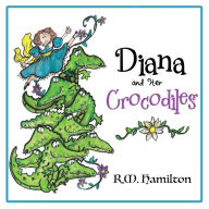 Title: Diana and Her Crocodiles, Author: R. M. Hamilton