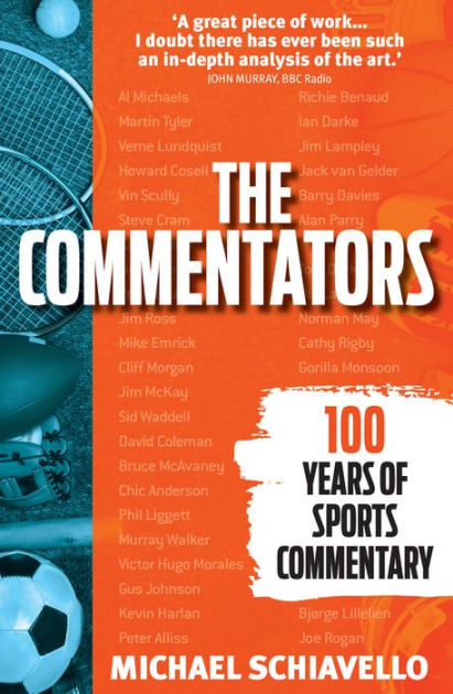 the-commentators-100-years-of-sports-commentary-by-michael-schiavello