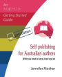 Self publishing for Australian authors: What you need to have, know and do