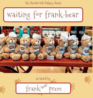 Title: Waiting For Frank Bear: as heard by . . ., Author: Frank Prem