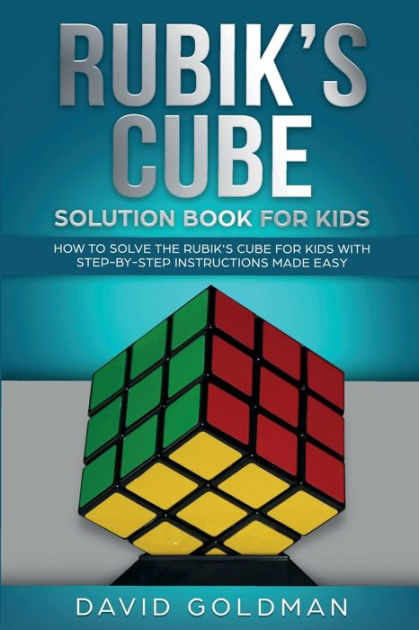 Rubik S Cube Solution Book For Kids How To Solve The Rubik S Cube