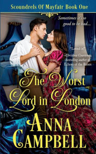 Title: The Worst Lord in London: Scoundrels of Mayfair Book 1, Author: Anna Campbell