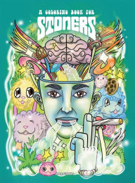 Title: A Coloring Book For Stoners - Stress Relieving Psychedelic Art For Adults, Author: Alex Gibbons