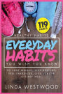 Healthy Habits Vol 3: 119 Everyday Habits You WISH You KNEW to Lose Weight, Live Healthy, Feel Energized, Live Longer & Sleep Well!