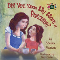 Title: Did You Know My Mom is Awesome?, Author: Shelley Admont