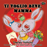 Title: Ti voglio bene, mamma: I Love My Mom (Italian Edition), Author: Shelley Admont