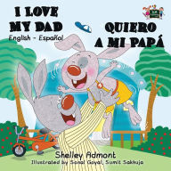 Title: I Love My Dad - Quiero a mi PapÃ¯Â¿Â½: English Spanish Bilingual Book, Author: Shelley Admont