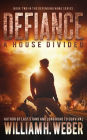 Defiance: A house Divided (The Defending Home Series Book 2)