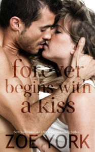 Title: Forever Begins With A Kiss, Author: Zoe York