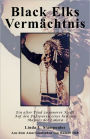 Black Elks Verm chtnis: Ein alter Pfad zu innerer Kraft Auf den Fu spuren eines heiligen Mannes der Lakota (The Redemption of Black Elk) (German Edition)