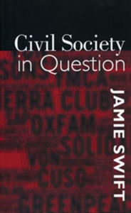 Title: Civil Society in Question, Author: Jamie  Swift