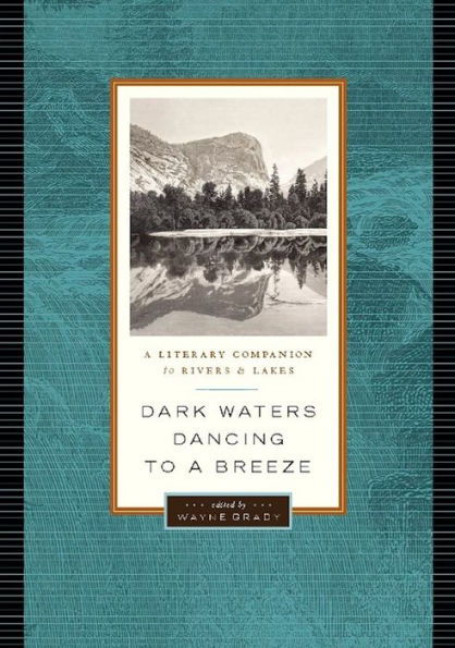 Dark Waters Dancing to a Breeze: A Literary Companion to Rivers and Lakes