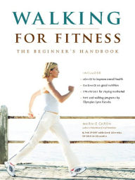 Title: Walking for Fitness: The Beginner's Handbook, Author: Marnie Caron