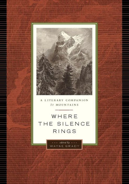 Where the Silence Rings: A Literary Companion to Mountains