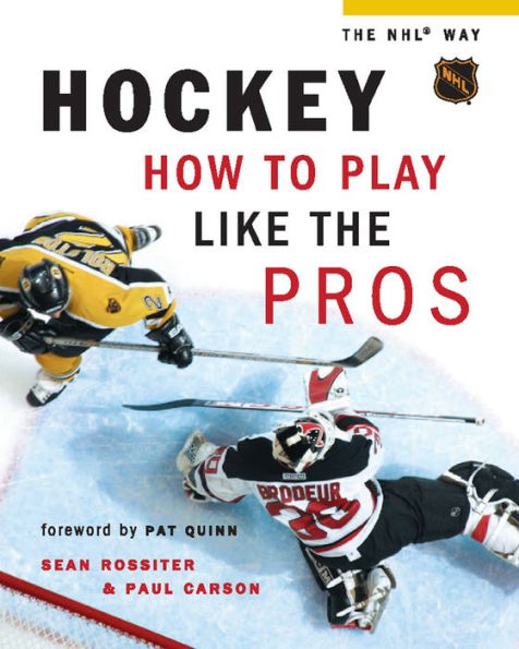 Hockey: How to Play Like the Pros (Hockey the NHL Way Series)
