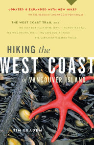 Title: Hiking the West Coast of Vancouver Island: Updated and Expanded, Author: Tim Leadem