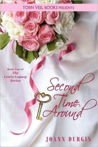 Second Time Around: A Christian Romance Novel (the Lewis Legacy Series, Book Two)