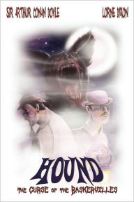 Hound: The Curse of the Baskervilles - Sir Arthur Conan Doyle's Classic Now with Werewolf Madness