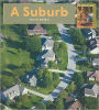 My First Look At: A Suburb