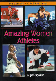 Title: Amazing Women Athletes, Author: Jill Bryant