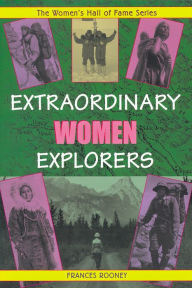 Title: Extraordinary Women Explorers, Author: Frances Rooney