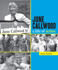 Title: June Callwood: A Life of Action, Author: Anne Dublin