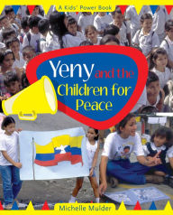 Title: Yeny and the Children for Peace, Author: Michelle Mulder